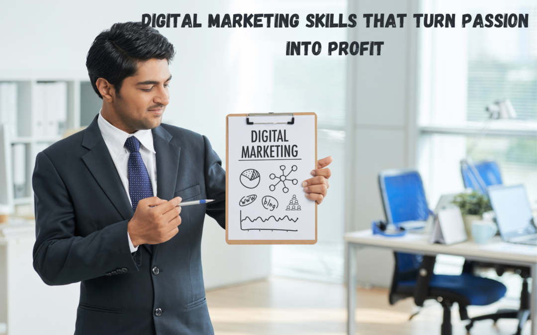 digital maketing skills that turn passion into profit